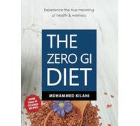 The Zero GI Diet: Experience the true meaning of health & wellness: 1