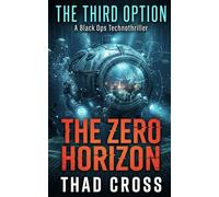 The Zero Horizon: A Black Ops Technothriller: 7 (THE THIRD OPTION)