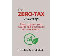 The Zero-Tax Strategy: How to grow your wealth and keep more of your money