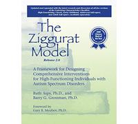 The Ziggurat Model: Release 2.0: A Framework for Designing Comprehensive Interventions for Individuals with High-Functioning Autism and Asperger Syndrome
