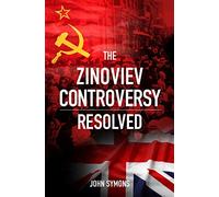 The Zinoviev Controversy Resolved