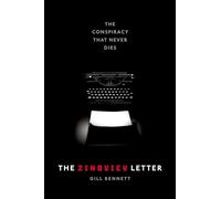 The Zinoviev Letter: The Conspiracy that Never Dies