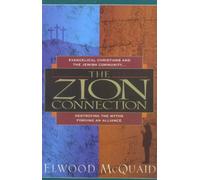 The Zion Connection: Destroying the Myths - Forging an Alliance