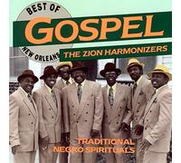 The Zion Harmonizers - Best Of New Orleans Gospel