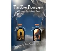The Zion Pilgrimages, A Modern Canterbury Tales: The Counselor's Tale & The Evangelist's Tale: 1