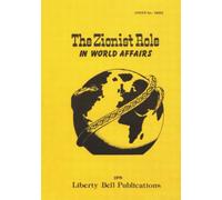 The Zionist Role In World Affairs