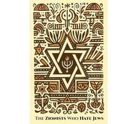 The ZIONISTS who HATE JEWS