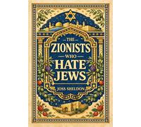 The Zionists Who Hate Jews