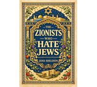 The ZIONISTS who HATE JEWS