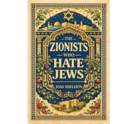 The ZIONISTS who HATE JEWS