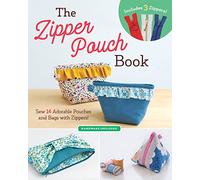 The Zipper Pouch Book: Sew 14 adorable pouches and bags with zippers! (Hardware Included)