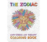 The Zodiac: Anti-Stress Art Therapy Coloring Book