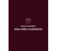 The Zodiac Blueprint 2026 Aries Guidebook
