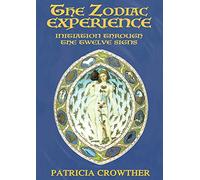The Zodiac Experience: Initiation through the Twelve Signs