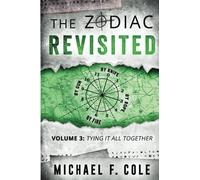 The Zodiac Revisited: Tying It All Together: 3
