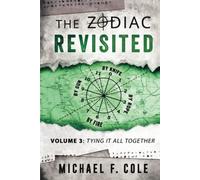 The Zodiac Revisited: Tying It All Together: 3