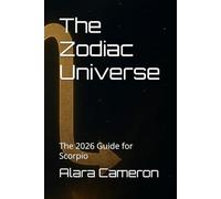 The Zodiac Universe: The 2026 Guide for Scorpio
