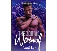 The Zodiac Werewolf: The Complete Series: Books 1 to 13 Omnibus Edition (Dark MM Paranormal Astrology Shifter Romance) (Anni Lee Box Sets)