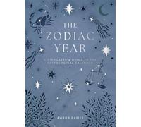 The Zodiac Year: A Guide to the Astrological Calendar