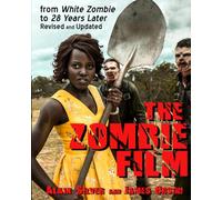 The Zombie Film: From White Zombie to 28 Years Later