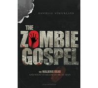The Zombie Gospel: The Walking Dead and What It Means to Be Human