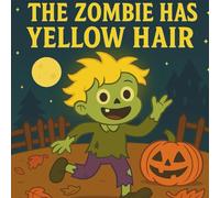 THE ZOMBIE HAS YELLOW HAIR (THE DEVIL HAS BLUE HAIR)