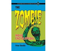 The Zombie Movie Encyclopedia (Contributions to Zombie Studies)