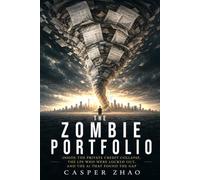 The Zombie Portfolio: Inside the Private Credit Collapse, the Locked Funds, and the AI That Saw It Coming (StackedCFO Series)