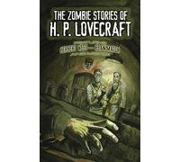 The Zombie Stories of H. P. Lovecraft: Featuring Herbert West--Reanimator and more! (Dover Literature: Gothic/Horror Short Stories)