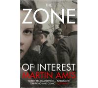 The Zone of Interest by Martin Amis (2015-05-28)