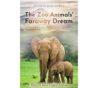 The Zoo Animals' Faraway Dream (Special Edition): A Story to Save Caged Animals