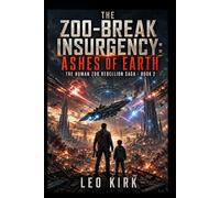 The Zoo-Break Insurgency: Ashes of Earth: They Escaped the Cage. Now They Must Survive the World That Burned.