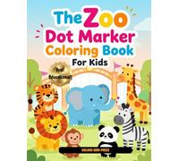 The Zoo Dot Marker Coloring Book for Kids: Cute and Easy Animals Activity Book for Toddlers Ages 2-5
