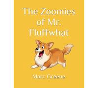 The Zoomies of Mr. Fluffwhat