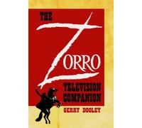 The Zorro Television Companion: A Critical Appreciation