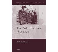The Zulu-Boer War 1837-1840: 132 (History of Warfare)