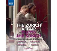 The Zurich Affair - Wagner’s One and Only Love [A film by Jens Neubert]