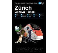 The Monocle Travel Guide to Zürich Basel Geneva: The Monocle Travel Guide Series