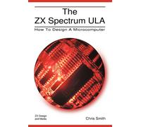 The ZX Spectrum ULA : How to Design a Microcomputer