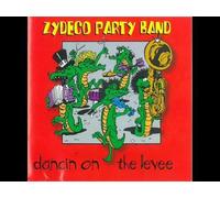 The Zydeco Party Band - Dancin on the Levee