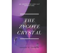 The Zygote Crystal: An Inspector and Cat Adventure (The Inspector and Cat Adventures)