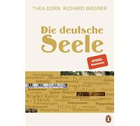 Thea Dorn Richard Wagner Die deutsche Seele (Hardback)