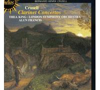 Thea King; Alun Francis: London Symphony Orchestra - Crusell: Clarinet Concertos