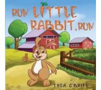 Thea O'Brien Run Little Rabbit, Run N/A Book Thea O'Brien Multicolor