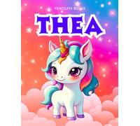 Thea: Personalized Unicorn Coloring Book for Girls Ages 4-8 | Custom Gift for Kids Who Love Unicorns: Fun Activity Book with Thea's Name on Every Page ... Halloween, Thanksgiving and All Occasions)