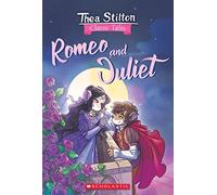 Thea Stilton Classic Tales: Romeo and Juliet