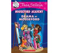 Thea Stilton Mouseford Academy: #1 Drama at Mouseford Academy (Thea Mouseford Academy)