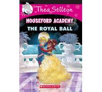 Thea Stilton Mouseford Academy#16 The Royal Ball