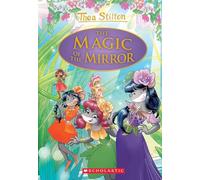 Thea Stilton Special Edition #9: The Magic Of The Mirror