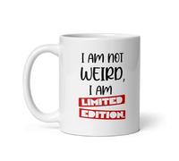TheAbstractix I Am Not Weird I Am Limited Edition Mug - Funny 11oz Ceramic Coffee Cup - Unique Gift for Friends, Coworkers, Him or Her - Birthday, Christmas, Office, or Everyday Appreciation Present